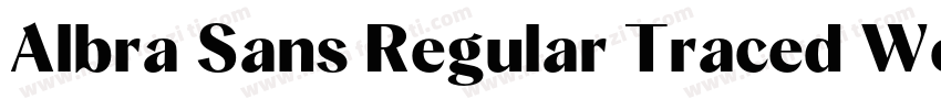 Albra Sans Regular Traced Web字体转换